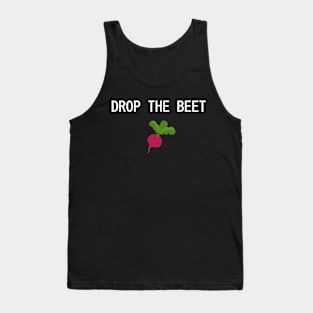 Drop da beet Tank Top